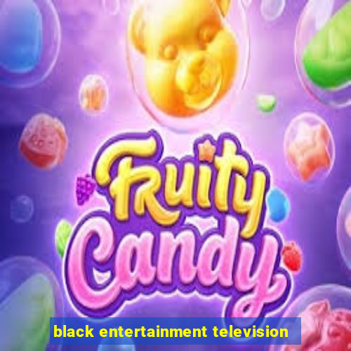 black entertainment television