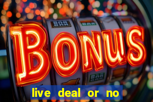 live deal or no deals casino