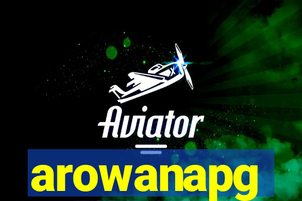 arowanapg