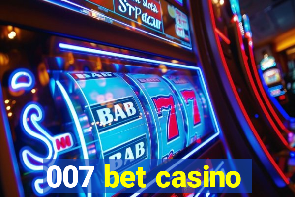 007 bet casino