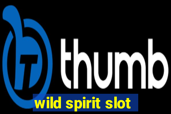 wild spirit slot