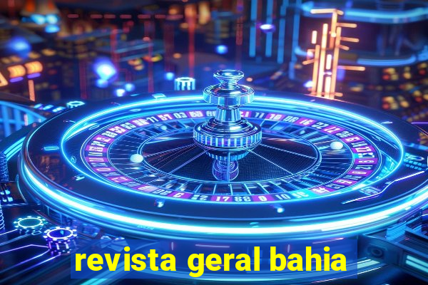 revista geral bahia