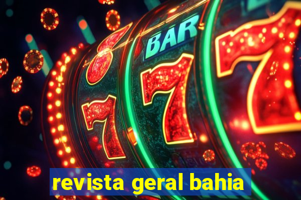 revista geral bahia