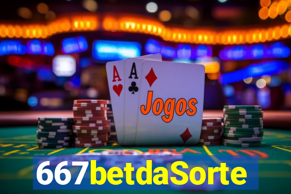 667betdaSorte