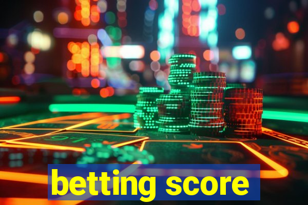 betting score