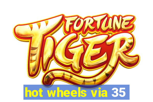 hot wheels via 35