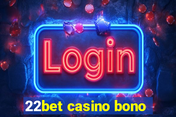 22bet casino bono