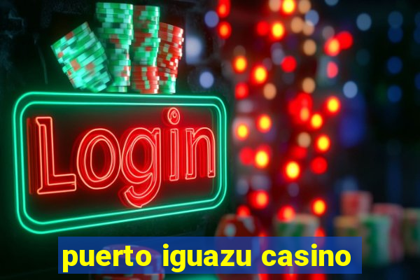 puerto iguazu casino