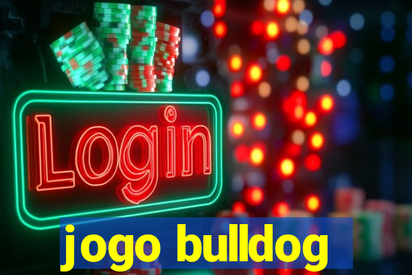 jogo bulldog