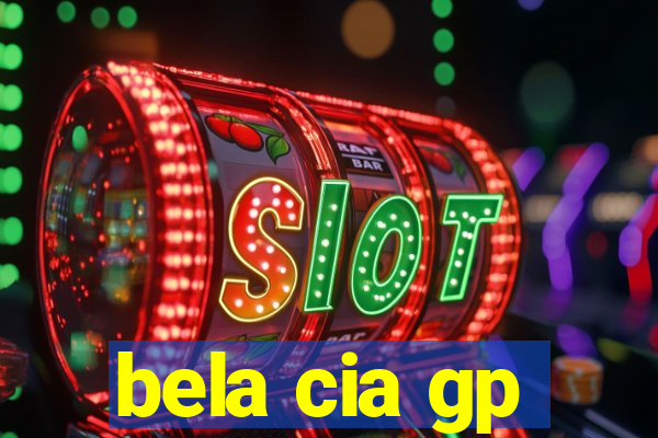 bela cia gp