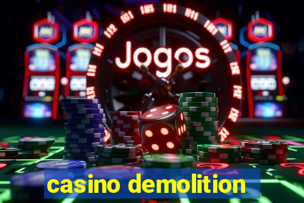 casino demolition