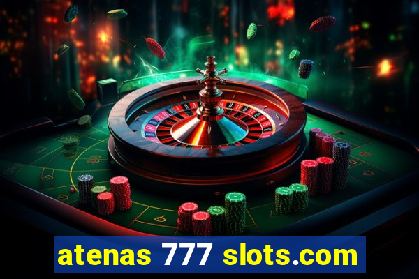 atenas 777 slots.com