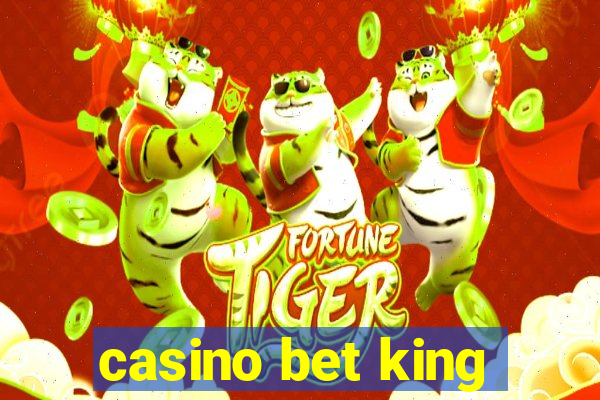 casino bet king