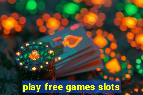 play free games slots