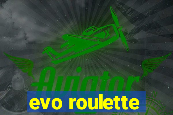 evo roulette