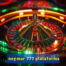 neymar 777 plataforma