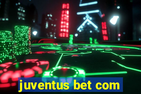 juventus bet com