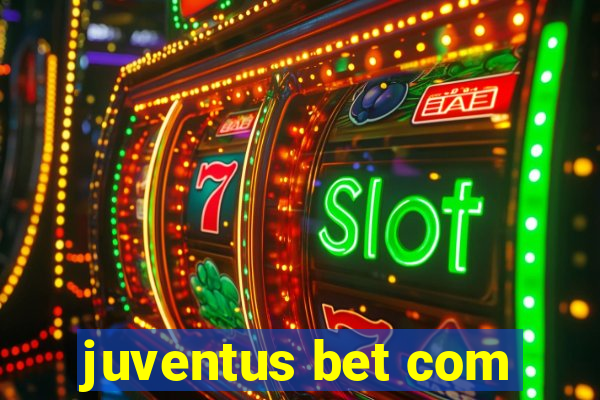 juventus bet com