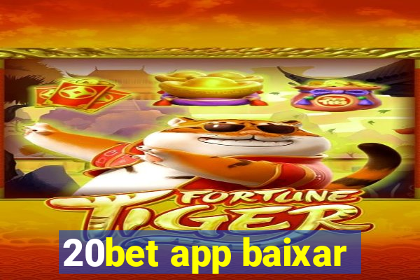 20bet app baixar