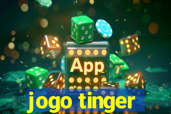 jogo tinger