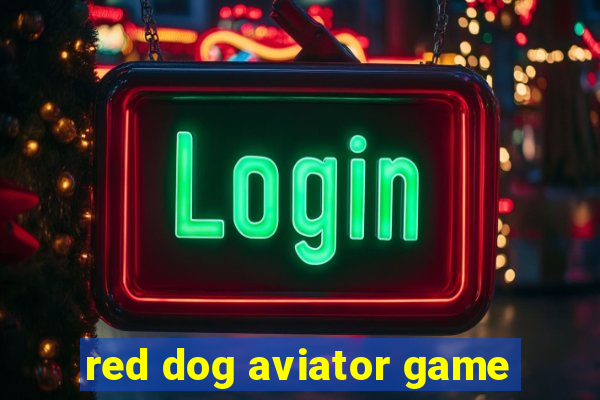 red dog aviator game