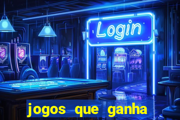 jogos que ganha dinheiro sem investir