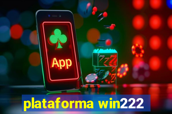 plataforma win222