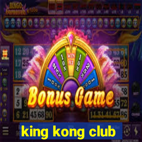 king kong club