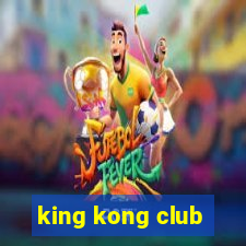 king kong club