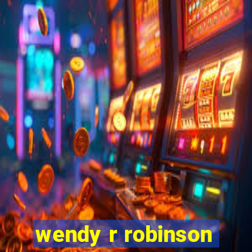 wendy r robinson