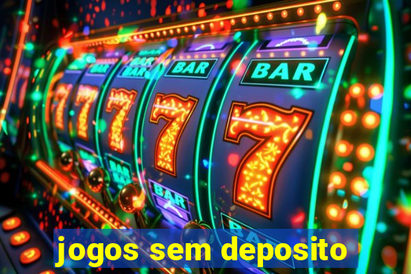 jogos sem deposito