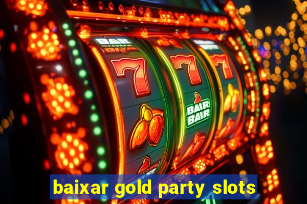 baixar gold party slots