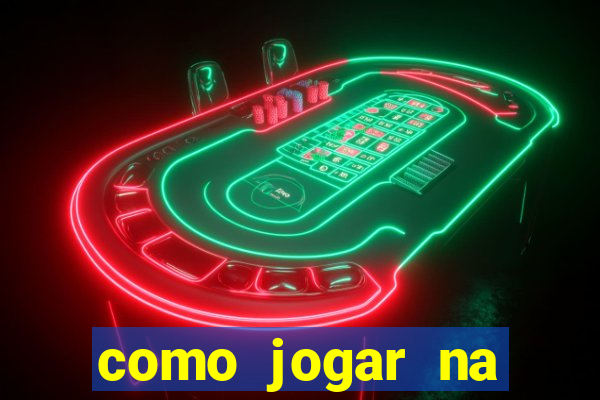 como jogar na blaze de gra?a