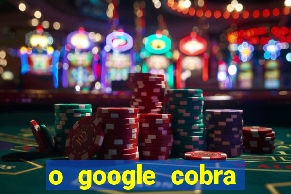 o google cobra taxa de saque de jogos