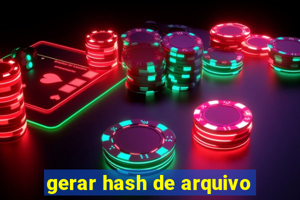 gerar hash de arquivo