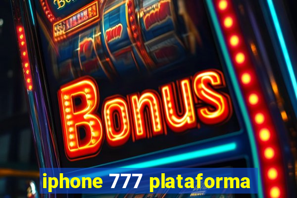 iphone 777 plataforma