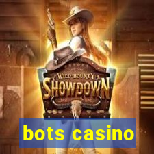 bots casino