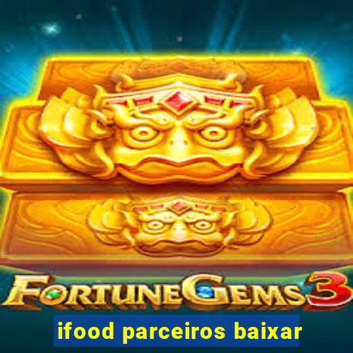 ifood parceiros baixar