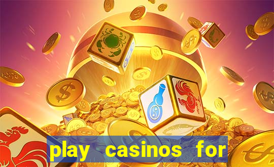 play casinos for real money