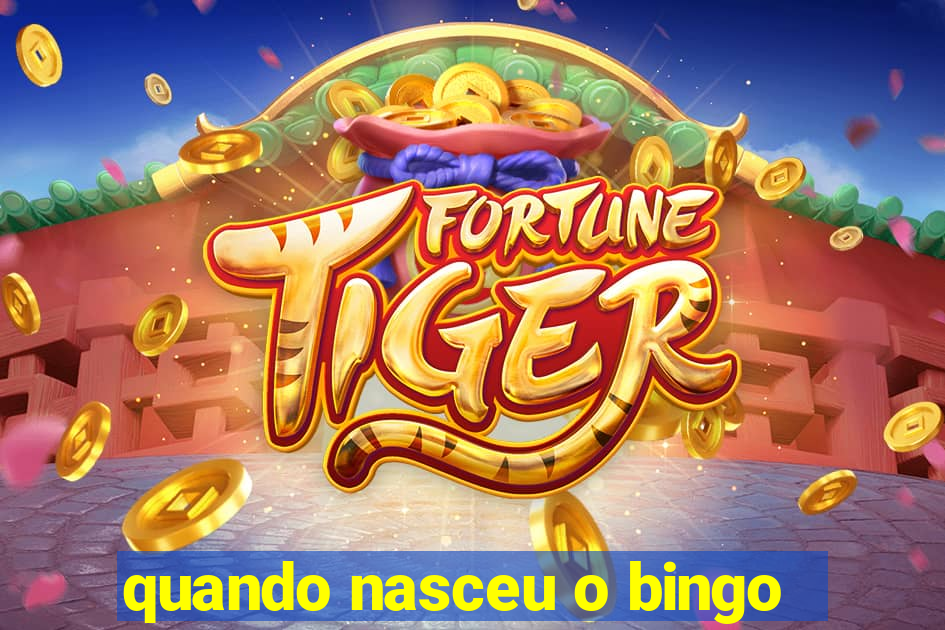 quando nasceu o bingo