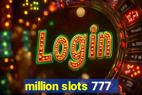 million slots 777