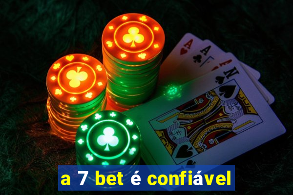 a 7 bet é confiável