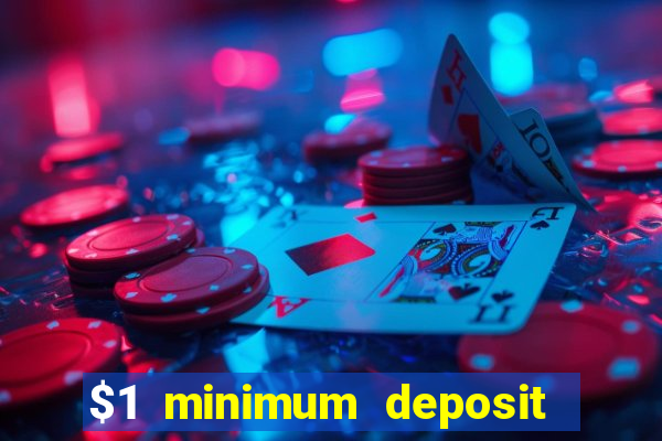 $1 minimum deposit casino australia 2018