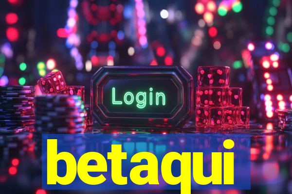 betaqui