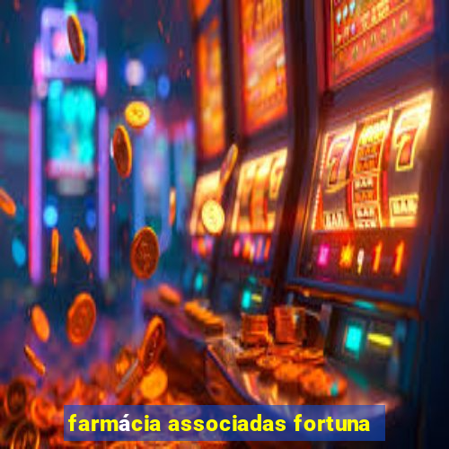 farmácia associadas fortuna