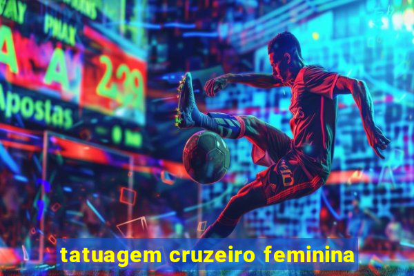 tatuagem cruzeiro feminina