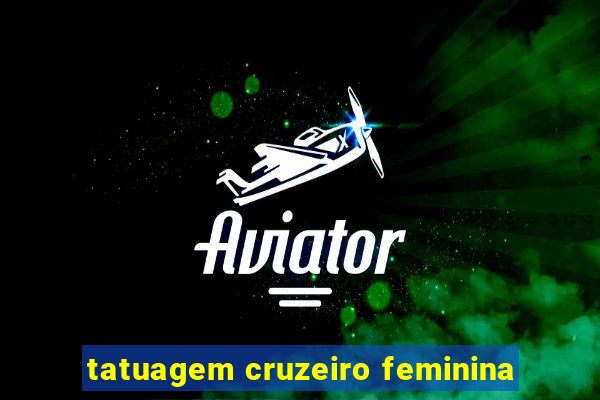 tatuagem cruzeiro feminina