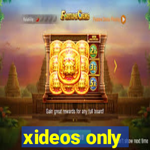 xideos only