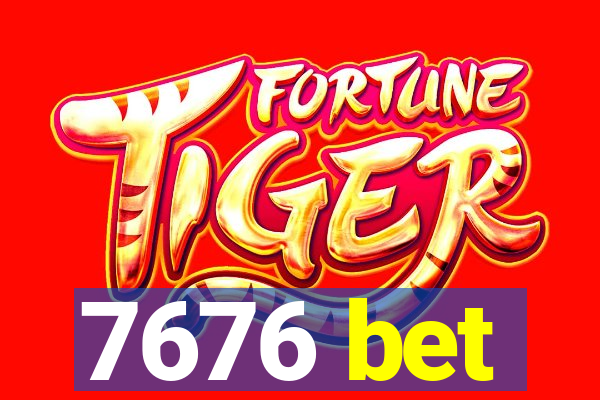 7676 bet