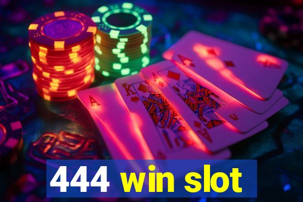 444 win slot